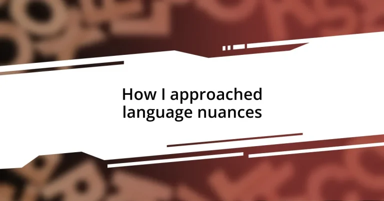 How I approached language nuances