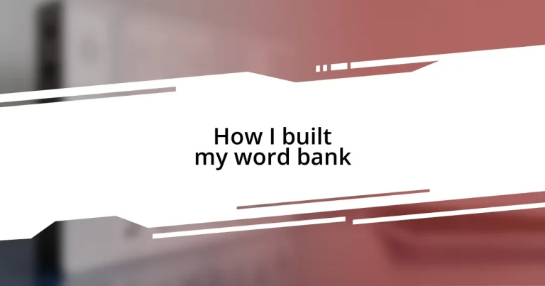 How I built my word bank