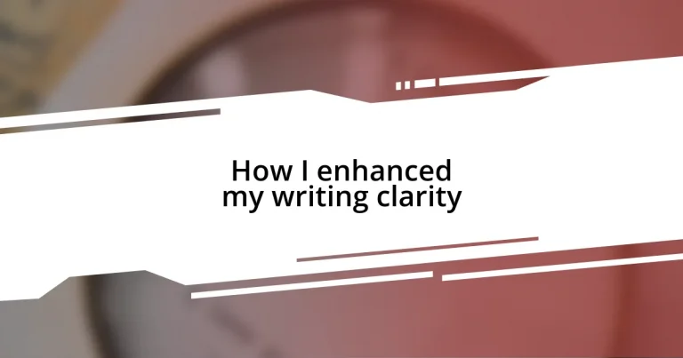 How I enhanced my writing clarity