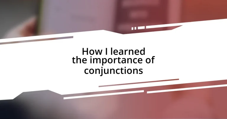 How I learned the importance of conjunctions