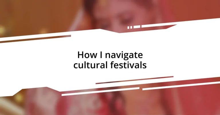 How I navigate cultural festivals