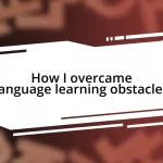 How I overcame language learning obstacles