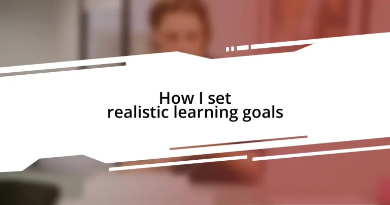 How I set realistic learning goals