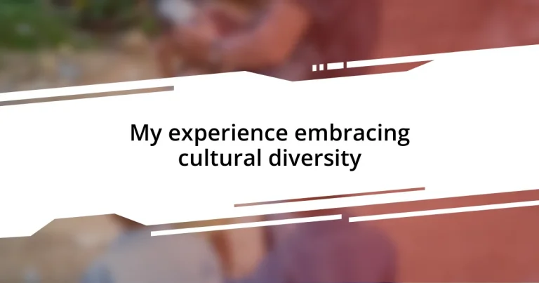 My experience embracing cultural diversity