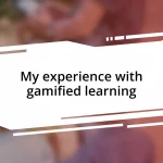 My experience with gamified learning