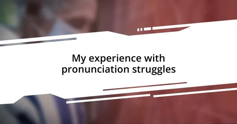 My experience with pronunciation struggles