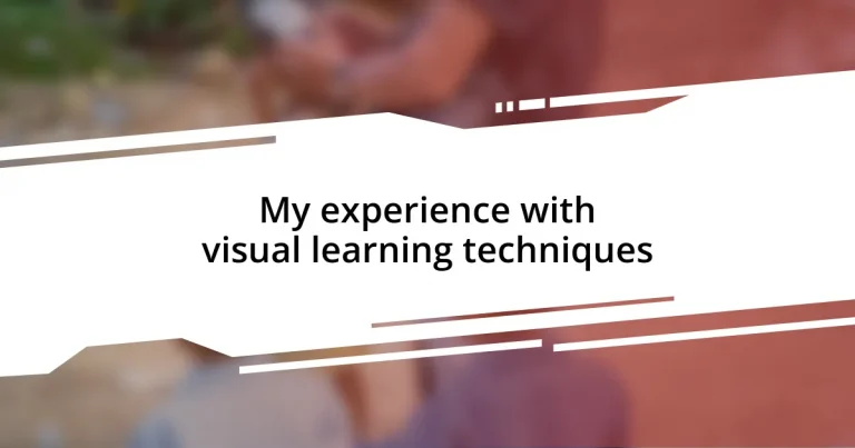 My experience with visual learning techniques