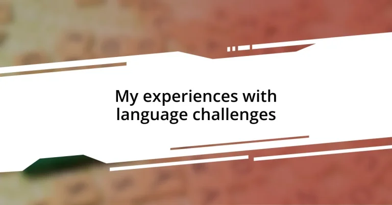 My experiences with language challenges