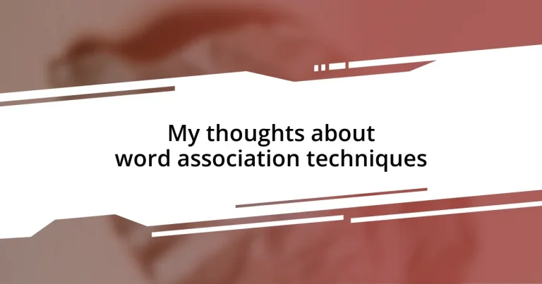 My thoughts about word association techniques