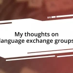 My thoughts on language exchange groups