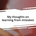 My thoughts on learning from mistakes