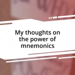 My thoughts on the power of mnemonics