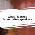 What I learned from native speakers