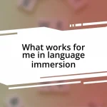 What works for me in language immersion