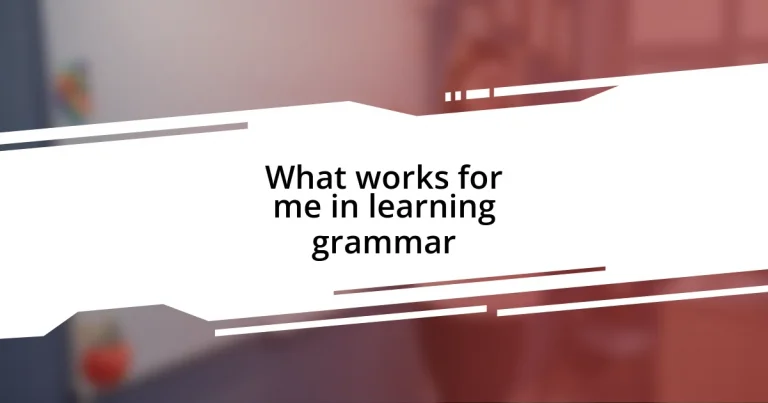 What works for me in learning grammar