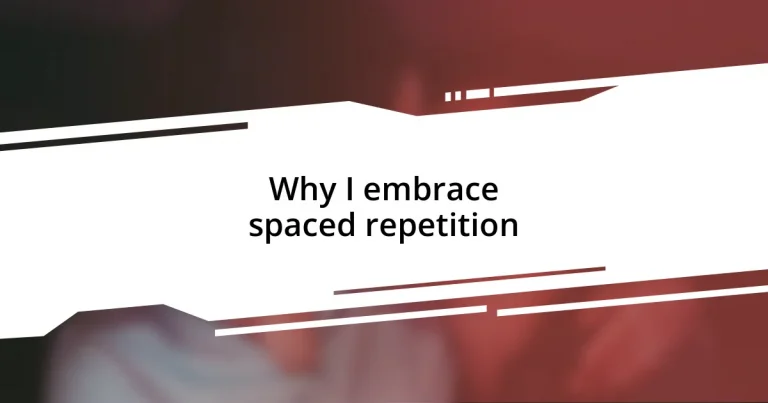 Why I embrace spaced repetition