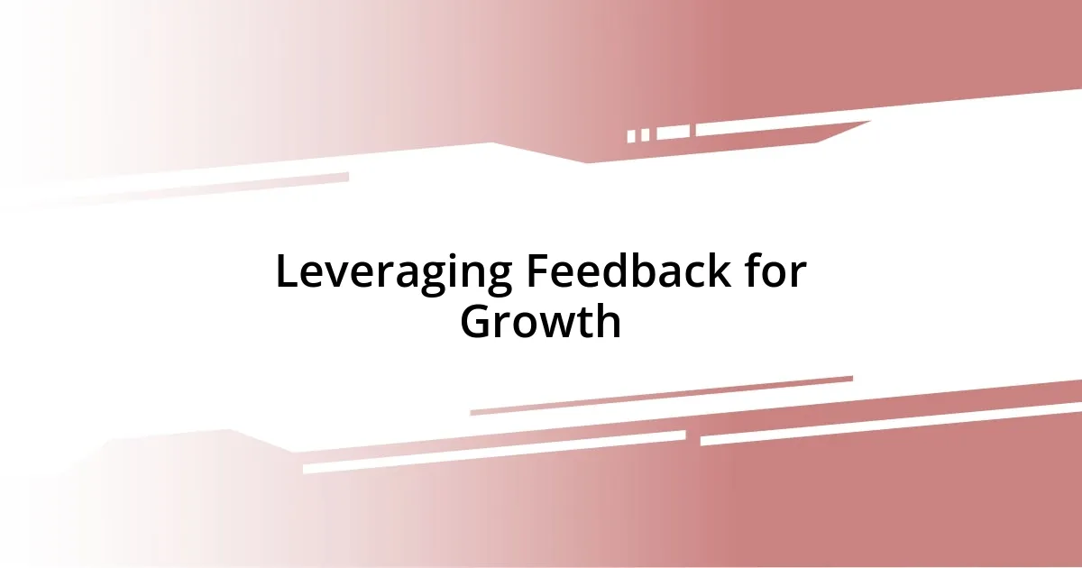 Leveraging Feedback for Growth