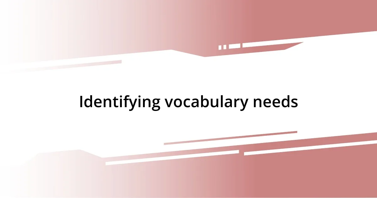 Identifying vocabulary needs