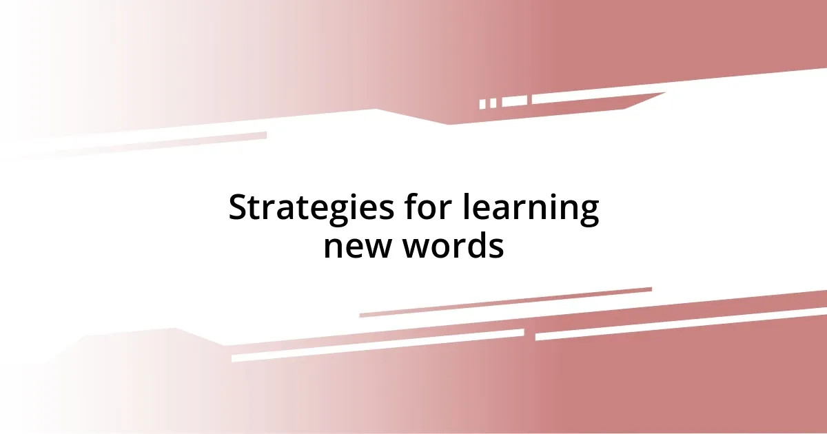 Strategies for learning new words