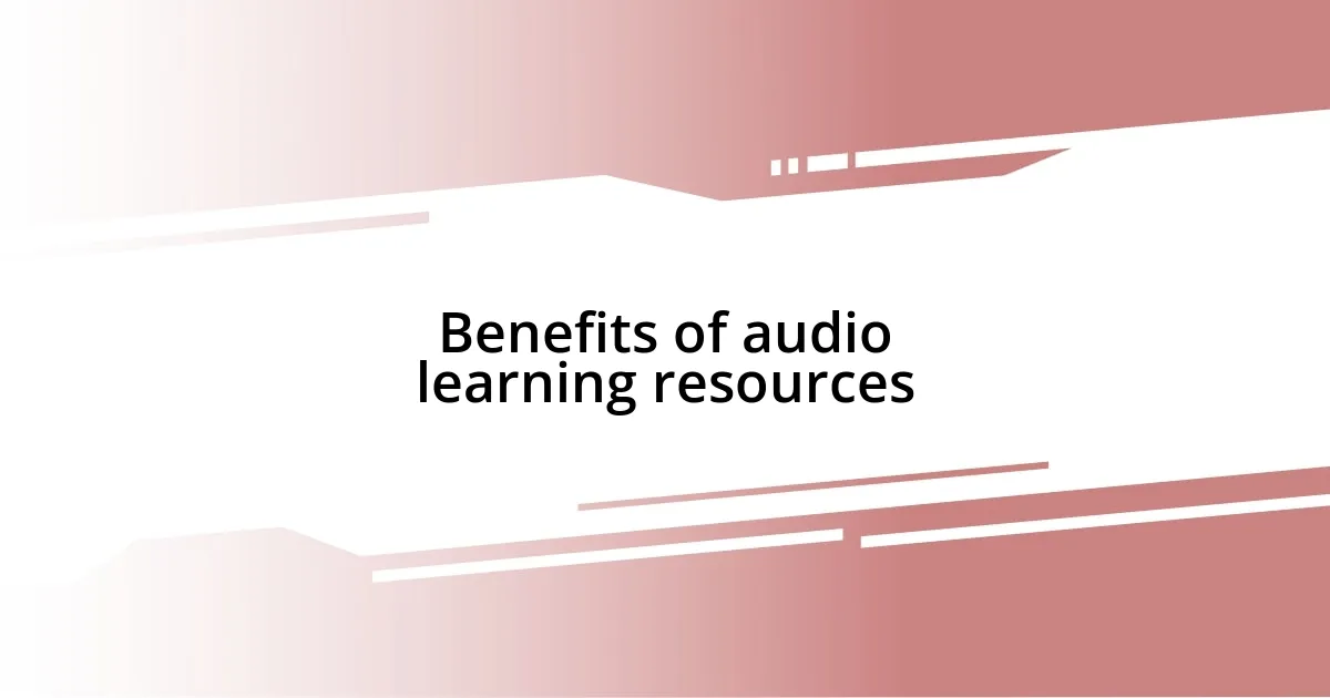 Benefits of audio learning resources