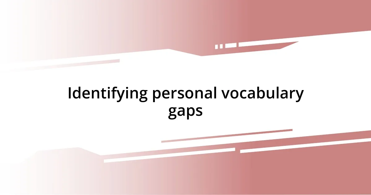 Identifying personal vocabulary gaps