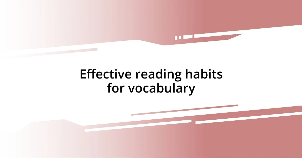 Effective reading habits for vocabulary