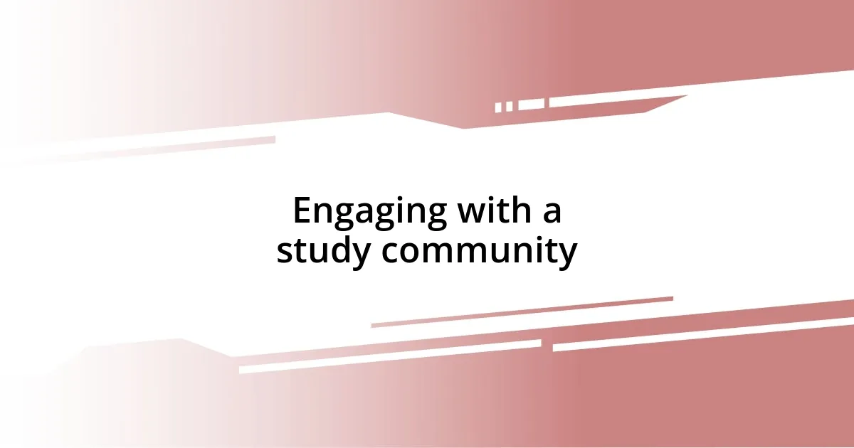 Engaging with a study community