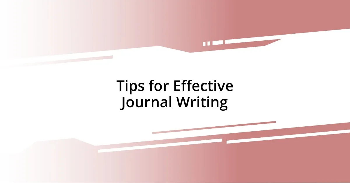 Tips for Effective Journal Writing