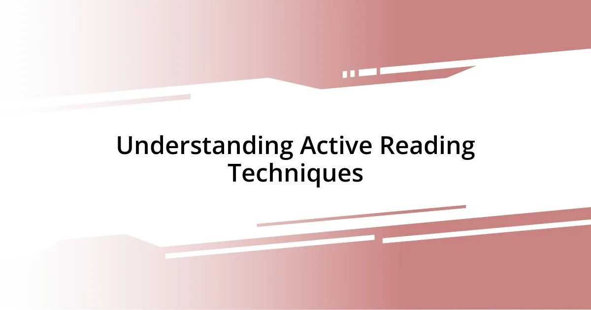 Understanding Active Reading Techniques