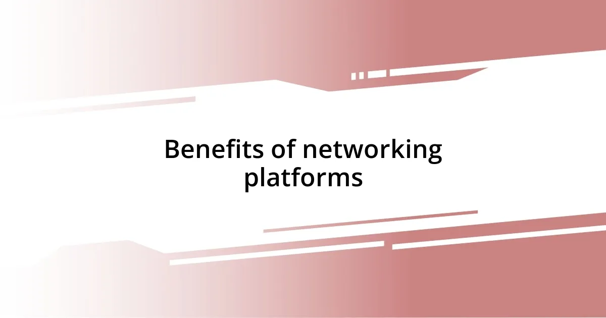 Benefits of networking platforms