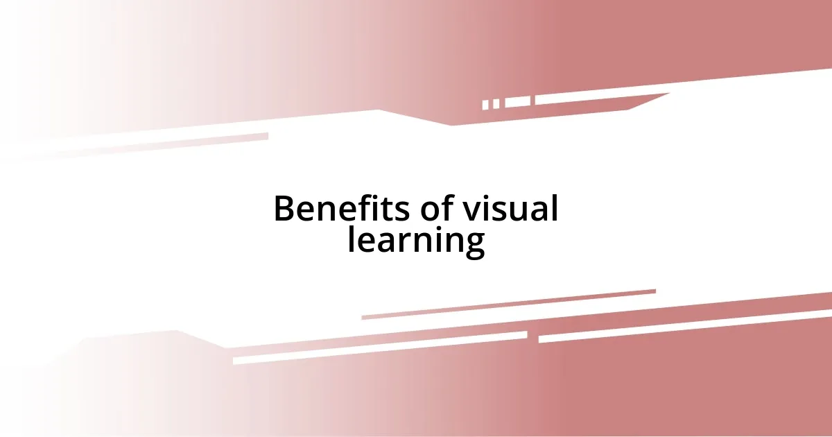 Benefits of visual learning