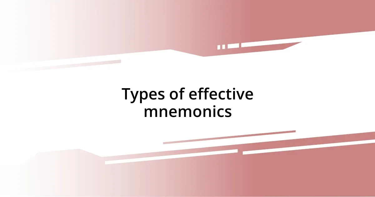 Types of effective mnemonics