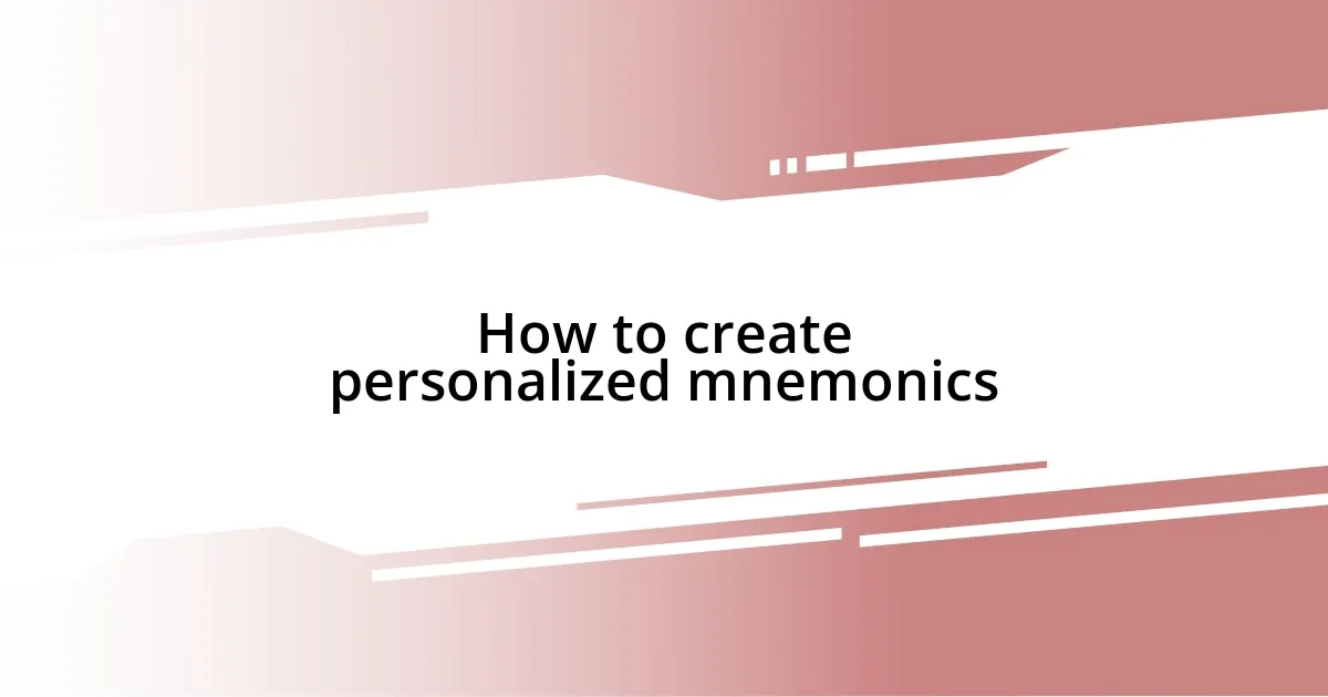 How to create personalized mnemonics