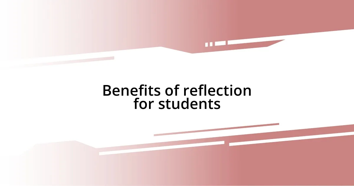 Benefits of reflection for students