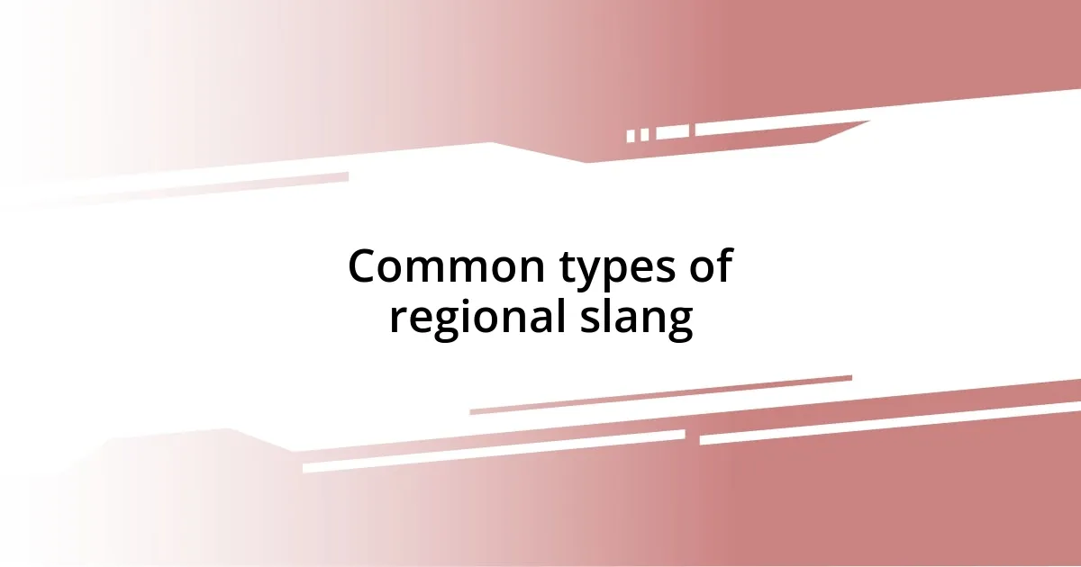 Common types of regional slang