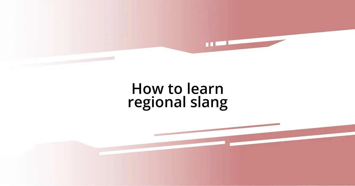 How to learn regional slang