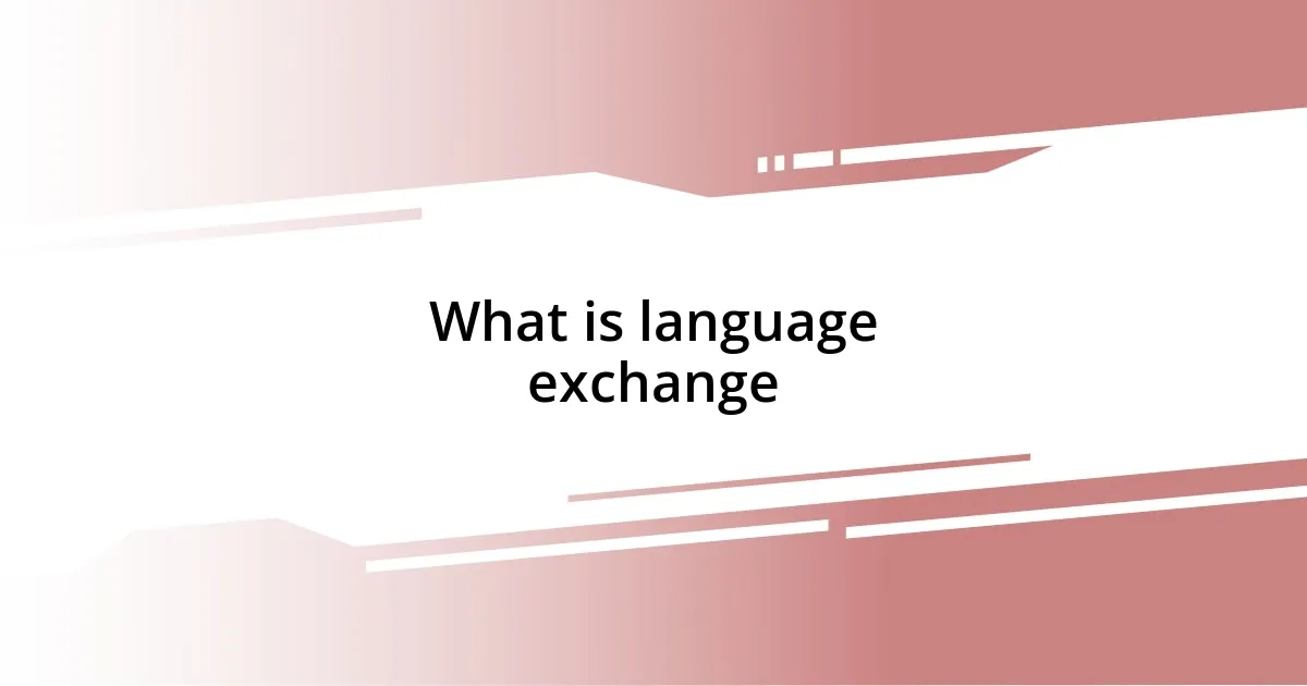 What is language exchange